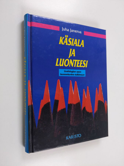 Juha Janerva : Käsiala ja luonteesi : grafologian opas luonnekuvien tulkintaan
