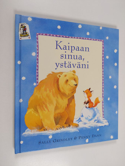 Sally Grindley ym. : Kaipaan sinua, ystäväni