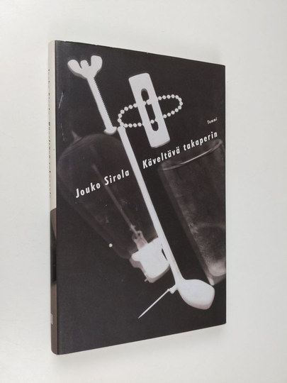 Jouko Sirola : Käveltävä takaperin : novelleja