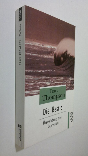 Tracy Thompson : Die Bestie : Uberwindung einer Depression