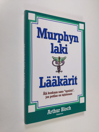 Arthur Bloch : Murphyn laki : lääkärit - hoitovirheistä viisastuu
