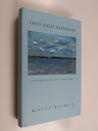 Matti Klinge : Savo, rajat, papukaija : päiväkirjastani 2006-2007