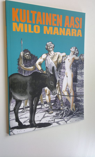 Milo Manara : Kultainen aasi : Apuleiuksen Kultaista aasia vapaasti mukaillen