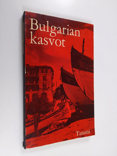 Bulgarian kasvot : luonto, historia, hallinto, talous, sivistys : Bulgaria matkailumaana