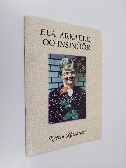 Reetta Räisänen : Elä arkaele, oo insinöör