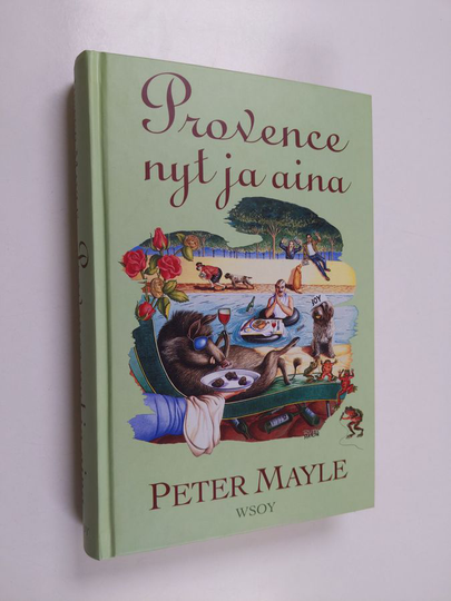 Peter Mayle : Provence nyt ja aina