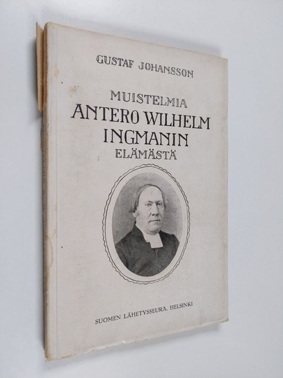 Gustaf Johansson : Muistelmia Antero Wilhelm Ingmanin elämästä