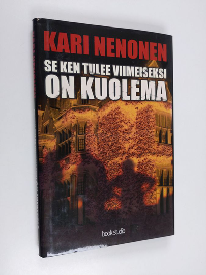 Kari Nenonen : Se ken tulee viimeiseksi on kuolema