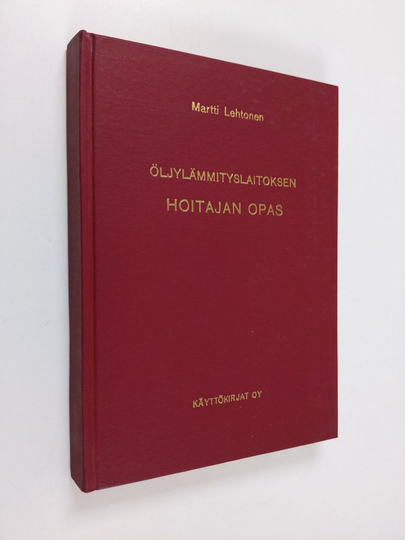 Martti Lehtonen : Öljylämmityslaitoksen hoitajan opas