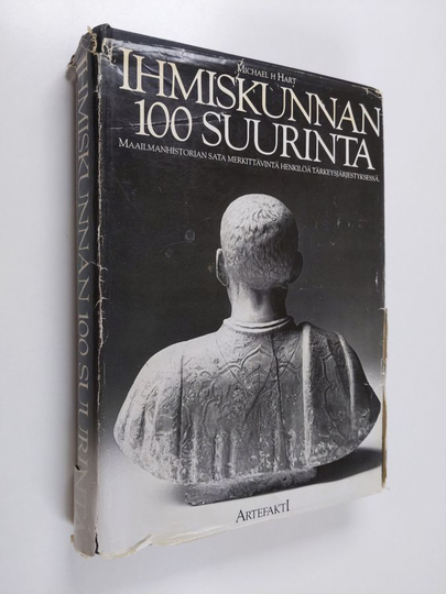 Michael H. Hart : Ihmiskunnan 100 suurinta : maailmanhistorian sata merkittävintä henkilöä tärkeysjärjestyksessä