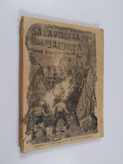 Jalmari Vaula : Salapolttajien jäljillä