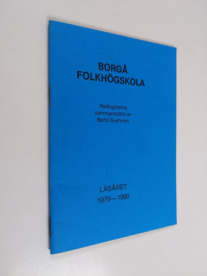 Borgå folkhögskola : Redogörelse sammanställd av Bertil Sveholm, läsåret 1979-1980