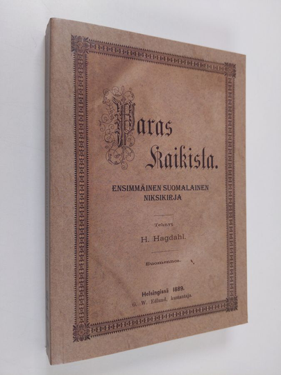 Charles Emil Hagdahl : Paras kaikista : tarpeellinen kirja jokaisessa kodissa : koottu parhaimmista lähteistä - Ensimmäinen suomalainen niksikirja ...