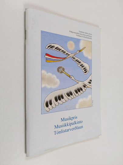 Musikpris : Nordiska rådets priser = Musiikkipalkinto : Pohjoismaiden neuvoston palkintoja = Tónlistarverðlaun : Verðlaun Norðurlandaráðs