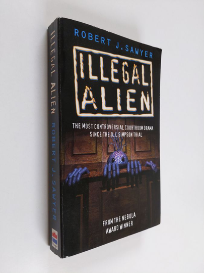 Robert J. Sawyer : Illegal Alien