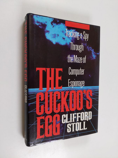 Clifford Stoll : The cuckoo's egg : tracking a spy through the maze of computer espionage