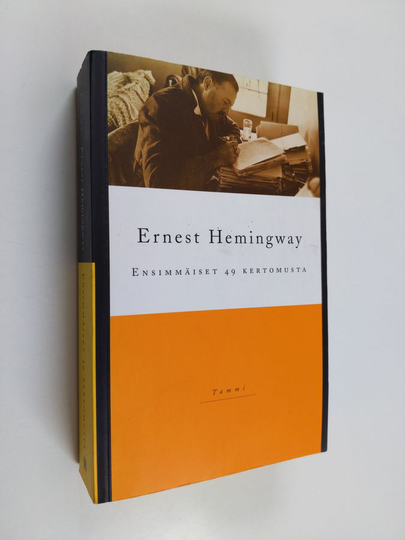 Ernest Hemingway : Ensimmäiset 49 kertomusta