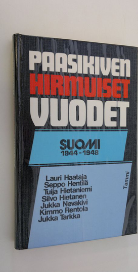 Jukka Nevakivi : Paasikiven hirmuiset vuodet : Suomi 1944-48