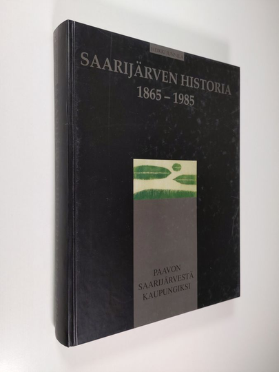 Heikki Junnila : Saarijärven historia 1865-1985 : Paavon Saarijärvestä kaupungiksi