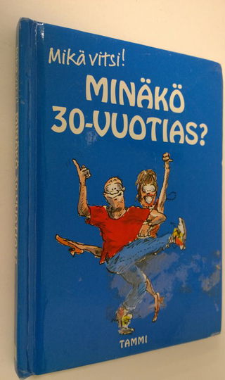 Stuart MacFarlane : Minäkö 30-vuotias : mikä vitsi!