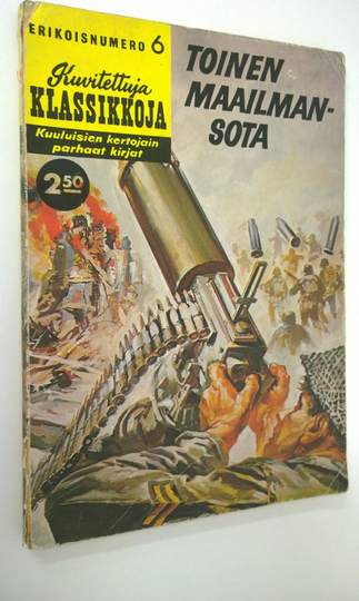 M Valjakka (toim.) : Kuvitettuja klassikoita Erikoisnumero 6 : Toinen maailmansota
