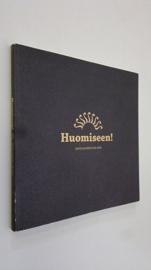 Tapio ym. Aaltonen : Huomiseen! : johtajuuden uusi aika