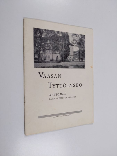 Vaasan tyttölyseo : kertomus lukuvuodesta 1963-1964