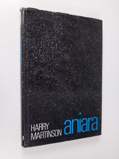 Harry Martinson : Aniara : katsaus ihmiseen ajassa ja tilassa