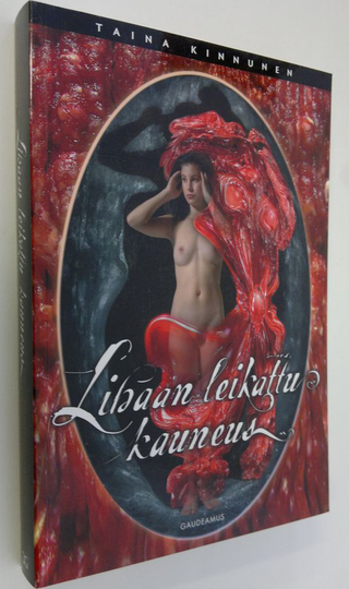 Taina Kinnunen : Lihaan leikattu kauneus : kosmeettisen kirurgian ruumiillistuneet merkitykset