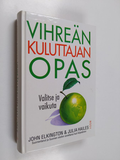 John Elkington : Vihreän kuluttajan opas : valitse ja vaikuta