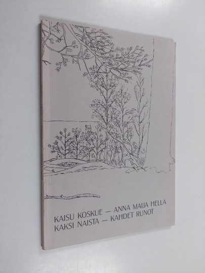 Kaisu Koskue : Kaksi naista - kahdet runot