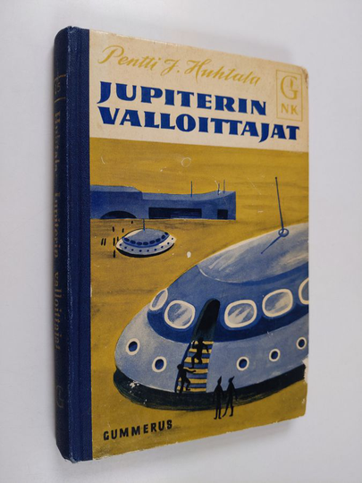 Pentti J. Huhtala : Jupiterin valloittajat : seikkailuromaani nuorisolle