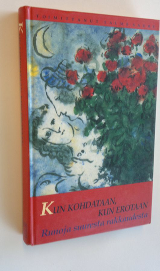 Salme Saure (toim.) : Kun kohdataan, kun erotaan : runoja suuresta rakkaudesta