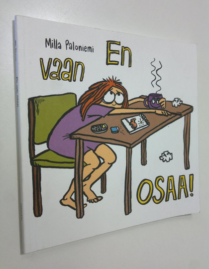 Milla Paloniemi : En vaan osaa!