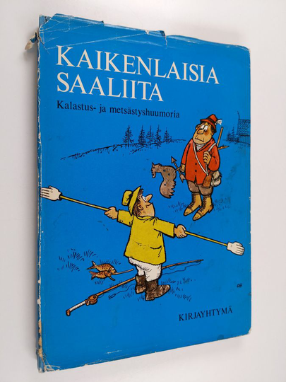 Kaikenlaisia saaliita : kalastus- ja metsästyshuumoria