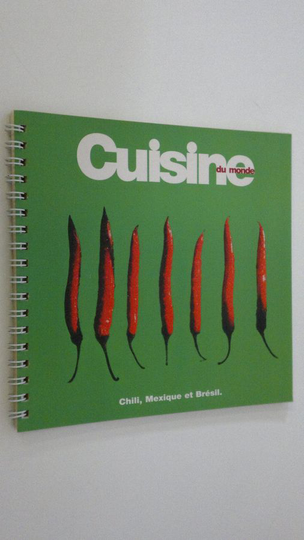 Cuisine du monde : Chili, Mexique et Brazil