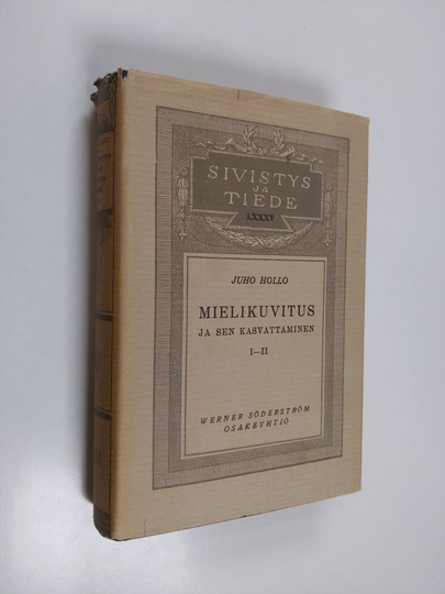 Juho Hollo : Mielikuvitus ja sen kasvattaminen 1-2