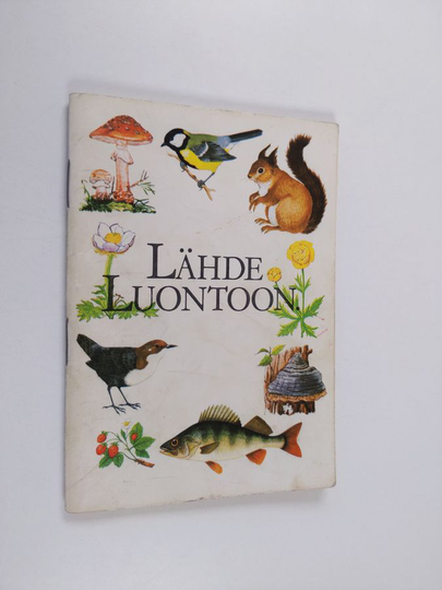Pirjo Saarnisuo (käännös ja muokkaus suomeksi) : Lähde luontoon
