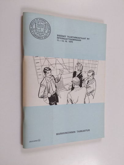 Markkinoinnin tarkastus : Sisäiset tilintarkastajat ry internaattiseminaari 11.-12.10.1976