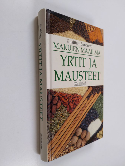 Gualtiero Simonetti : Yrtit ja mausteet : makujen maailma