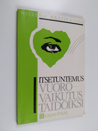 Heleena Raatikainen : Itsetuntemus vuorovaikutustaidoiksi