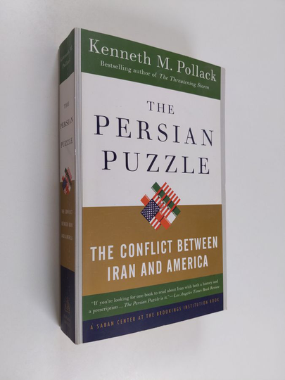 Kenneth M. Pollack : The Persian Puzzle - The Conflict Between Iran And America