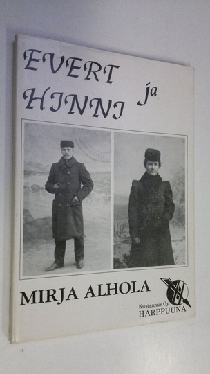 Mirja Alhola : Evert ja Hinni : historiallinen romaani