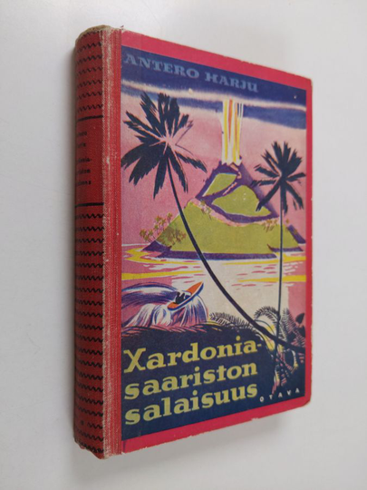 Antero Harju : Xardonia-saariston salaisuus : seikkailuromaani