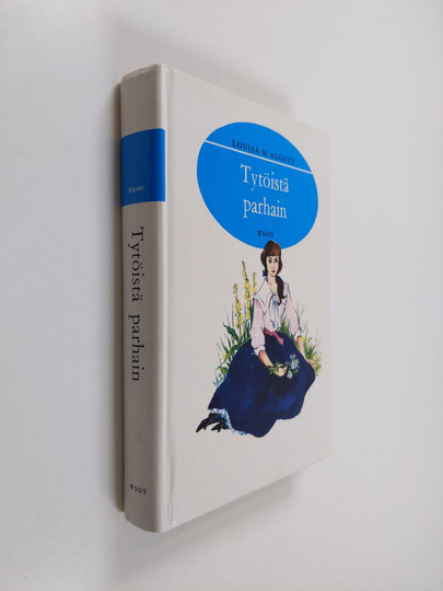 Louisa M Alcott : Tytöistä parhain
