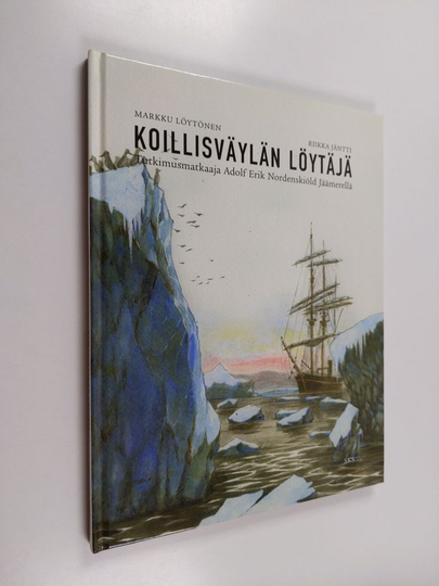 Markku Löytönen ym. : Koillisväylän löytäjä : tutkimusmatkaaja Adolf Erik Nordenskiöld Jäämerellä
