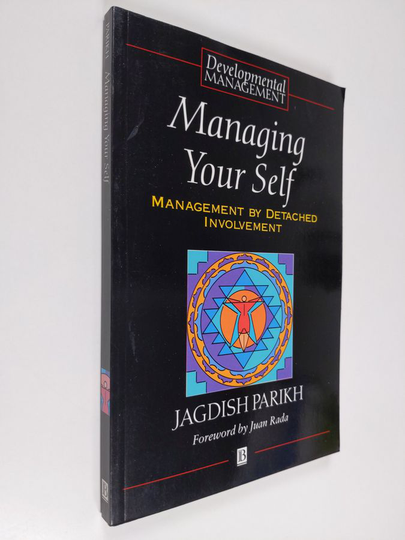 Jagdish Parikh : Managing Your Self - Management by Detached Involvement