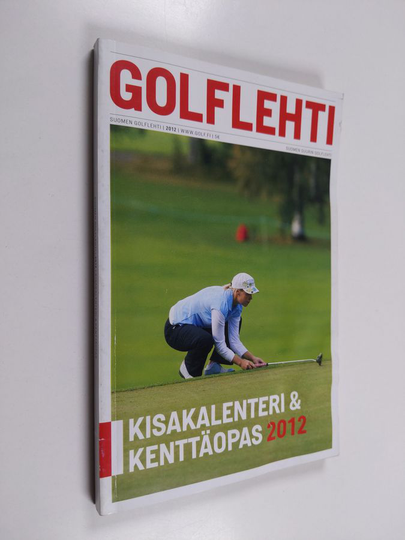 Suomen golflehti 2012 : kalenteri & kenttäopas
