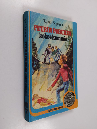 Tapani Sopanen : Petrin porukka kokee kummia