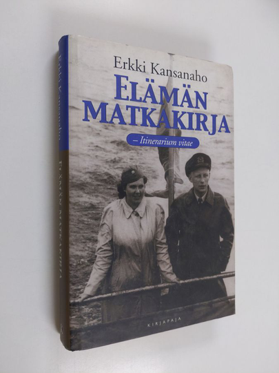 Erkki Kansanaho : Elämän matkakirja : itinerarium vitae